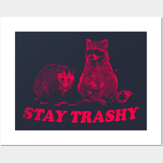 Stay Trashy Raccoon opossum t-shirt, Cartoon Meme Wall Art by CamavIngora